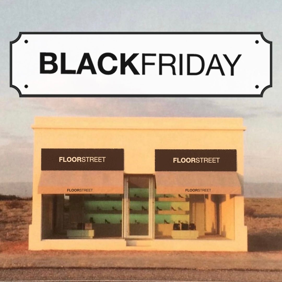 GET READY FOR THE FLOOR STREET BLACK FRIDAY SALE 2023! - Floor Street